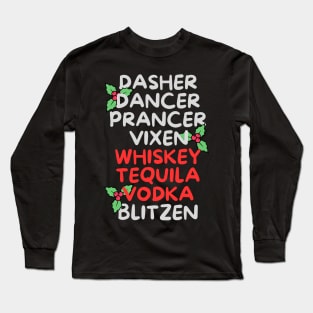 Dasher Dancer Prancer Vixen Whiskey Tequila Vodka Blitzen Long Sleeve T-Shirt